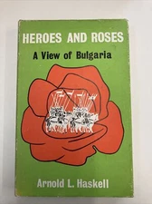 Heroes And Roses, Arnold L. Haskell. 1966 First Edition