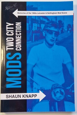 Mods Two City Connection - NEW - The MODS of LEICESTER & NOTTINGHAM * FREEPOST