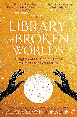 The Library of Broken  Worlds - Paperback NEW Johnson, Alaya  04/09/2024