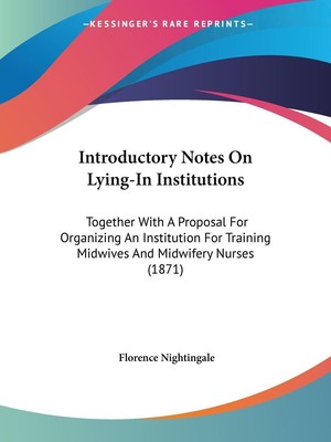 Introductory Notes On Lying-In Institutions Florence Nightingale