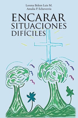 Lorena Belem Luis Matadamas | Encarar Situaciones Dificiles | Taschenbuch (2014)