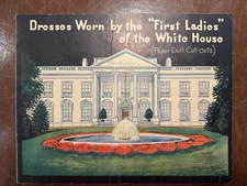 1937 Paper Dolls: Dresses Worn By The First Ladies Of White House (Cut/UnCut)