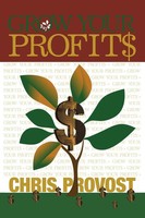 Chris Provost | Grow Your Profits | Taschenbuch | Englisch (2010) | iUniverse