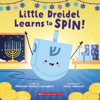 Little Dreidel Learns to Spin by Rebecca Gardyn Levington: New