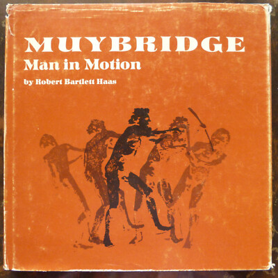 Muybridge: Man in Motion, by Robert Bartlett Haas   HD/DJ
