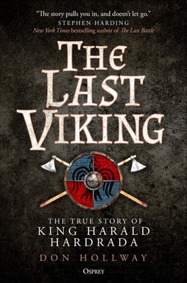 The Last Viking: The True Story of King Harald Hardrada - hardcover Hollway,...