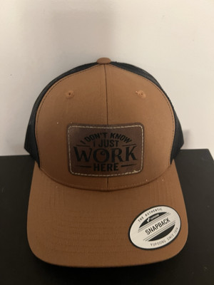 i don't know i just work here Hat