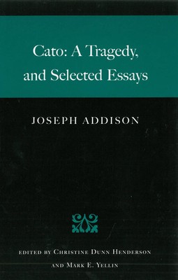 Cato: A Tragedy, and Selected Essays | Joseph Addison | Taschenbuch | Englisch