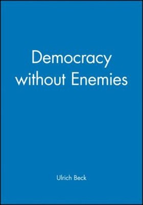 Democracy Without Enemies Paperback Ulrich Beck