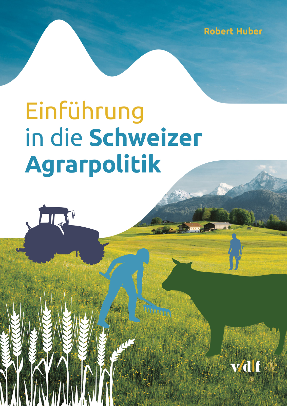 Thumbnail - Robert Huber / Schweizer Agrarpolitik