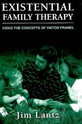 Existential Family Therapy: Using the Concepts of Victor Frankl - GOOD