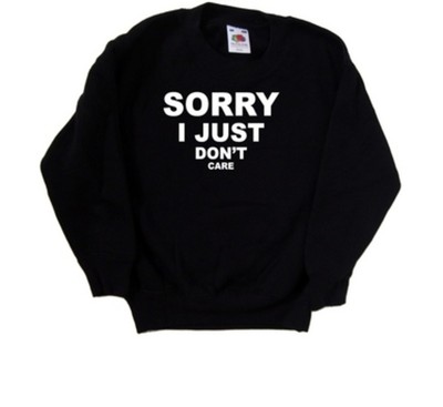 Lustiges Kinder Sweatshirt Sorry I Just Dont Care