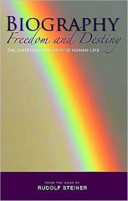Biography: Freedom and Destiny by Rudolf Steiner (Paperback Book)