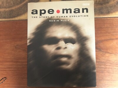 Ape Man - Adventures in Human Evolution - Robin McKie - Hardcover - 2000 - 1st