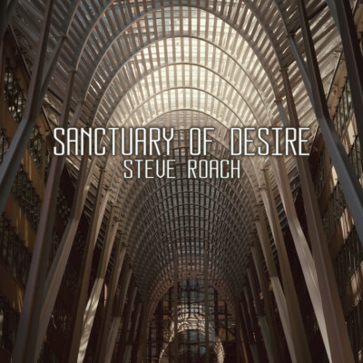 STEVE ROACH Sanctuary of Desire 2CD Digipack 2023