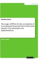 The Usage Of Fpgas For The Acceleration Of Convolutional Neuronal Nets (Cnns) Wi