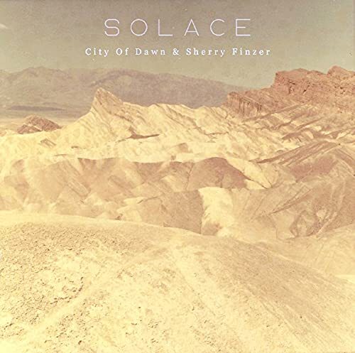 City of Dawn & Sherry Finzer Solace (CD) Album