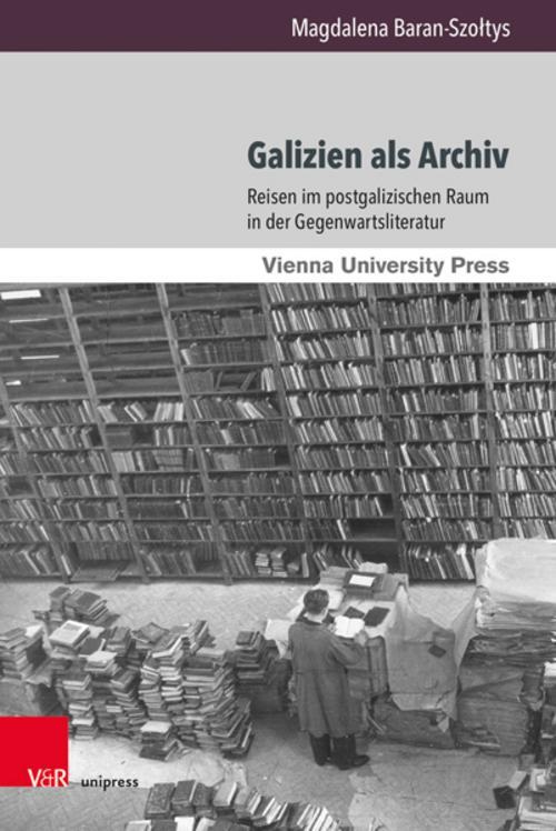 Thumbnail - Galizien Als Archiv Magdalena Baran-szoltys