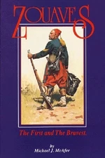 Zouaves: The First and the Bravest by McAfee, Michael J., Good Book