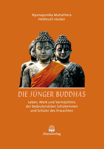 Die Jünger Buddhas | Bhikkhu Bodhi, Hellmuth Hecker, Mahathera Nyanaponika - Bhikkhu Bodhi, Hellmuth Hecker, Mahathera Nyanaponika