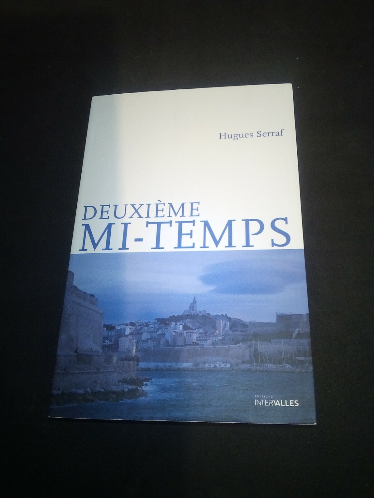 Hugues Serraf - Deuxième mi-temps - Editions Intervalles