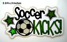 SOCCER KICKS TITLE SPORT boy girl premade paper piecing 3D die cut by Rhonda