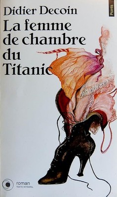 La femme de chambre du Titanic - Decoin Didier