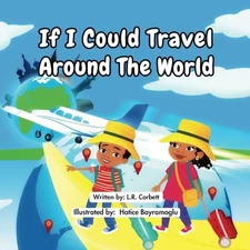 If I Could Travel Around The World (T..., Corbett, L.R.