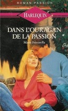 Dans l'ouragan de la passion : Collection : Harlequin roman passion n°