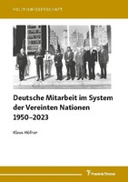 Deutsche Mitarbeit Im System Der Vereinten Nationen 1950-2023 Klaus HüFner