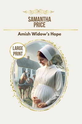 Amish Widow's Hope LARGE PRINT (Expectant Amish Widows - Large Print Edition...