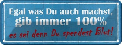 Blechschild 10x27 cm gib immer 100% es sei denn Du Dekoration Spruch Zitat Deko 