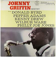 Johnny Griffin Sextet with Donald Byrd, Pepper Adams, Kenny Drew, Wilbur Ware...