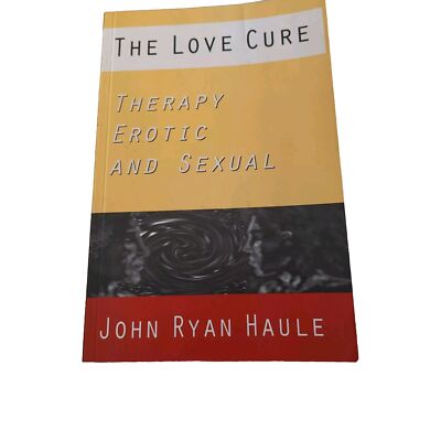 The Love Cure Therapy Erotic and Sexual John Ryan Haule Book 1st Ed Paperback 