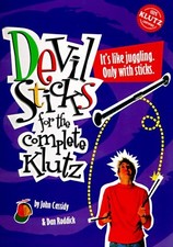 Devil Sticks: For the Complete Klutz