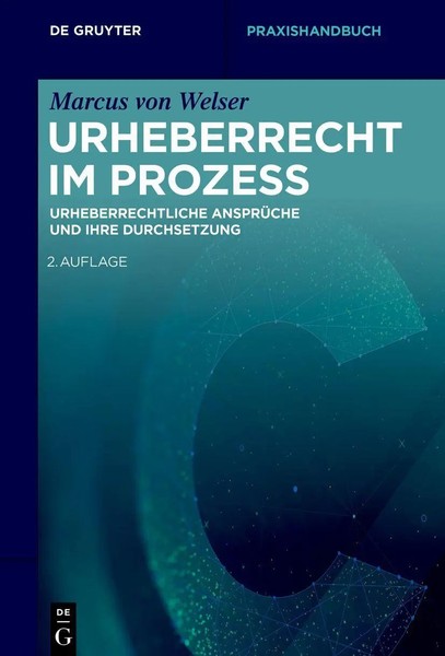 Urheberrecht Im Prozess Urheberrechtliche AnsprüChe Und Ihre Durchsetzung Welser-image