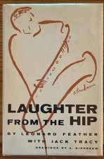 COLLECTIBLE: Leonard Feather, Jack Tracy, LAUGHTER FROM THE HIP 1st Edition 1963