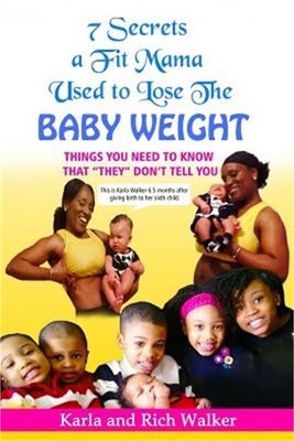 7 Secrets a Fit Mama Used to Lose the Baby Weight: Things you need to know that
