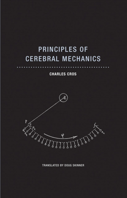 Principles of Cerebral Mechanics by Charles Cros (Paperback Book)