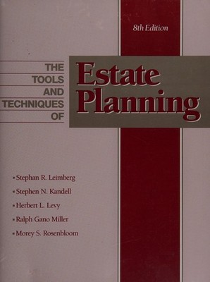 The Tools and Techniques of Estate Planning Leimberg, Stephan R.; Kandell, Steph