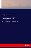 George Colman | The Jealous Wife | Taschenbuch | Englisch (2017) | 52 S.