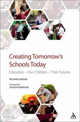 Creating Tomorrow's Schools Today: Education - Our Children - Their Futures, Ger