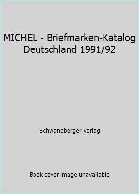 MICHEL - Briefmarken-Katalog Deutschland 1991/92 by Schwaneberger Verlag