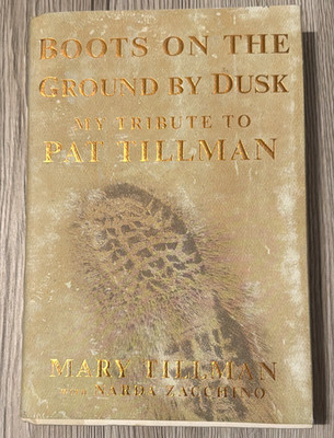 Boots on the Ground by Dusk Mary Tillman 2008 HC/DJ Pat Tillman Tribute Memoir
