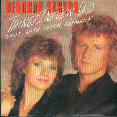 7'' Deborah Sasson/Things I Never Said (D) Duet With Peter Hofmann