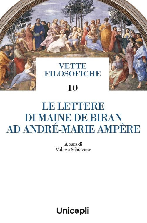 Le lettere di Maine de Biran ad André-Marie Ampère  - Schiavone V.(Curatore) -