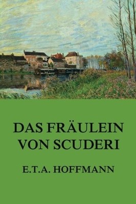DAS FRAULEIN VON SCUDERI (GERMAN EDITION) By E.t.a. Hoffmann **BRAND NEW**