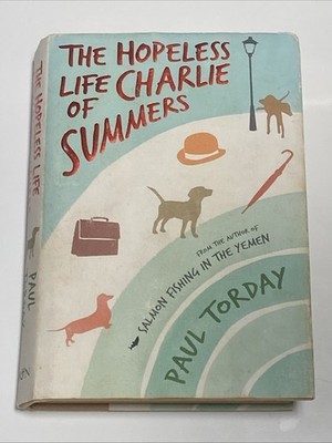 The Hopeless Life Of Charlie Summers by Paul Torday (Hardcover 2010)