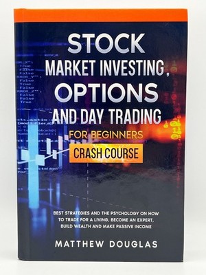 Stock Market Investing, Options and Day Trading for Beginners Matthew Douglas