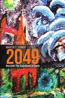 2049 Nomads-The Guardians Of Earth Martin T. Tomov Taschenbuch Englisch 2016